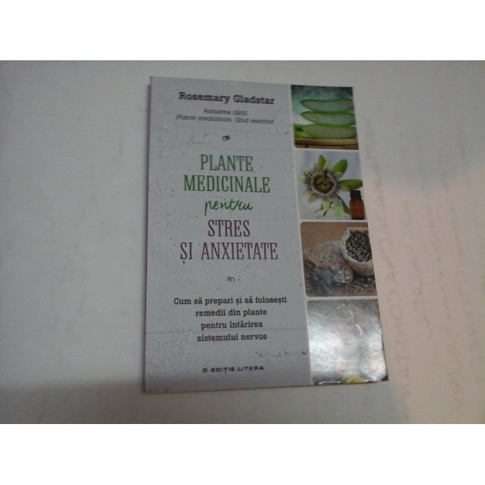 PLANTE MEDICINALE PENTRU STRES SI ANXIETATE - ROSEMARY GLADSTAR